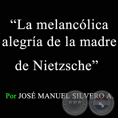 La melanclica alegra de la madre de Nietzsche - Por JOS MANUEL SILVERO A. - Sbado, 15 de Mayo de 2010